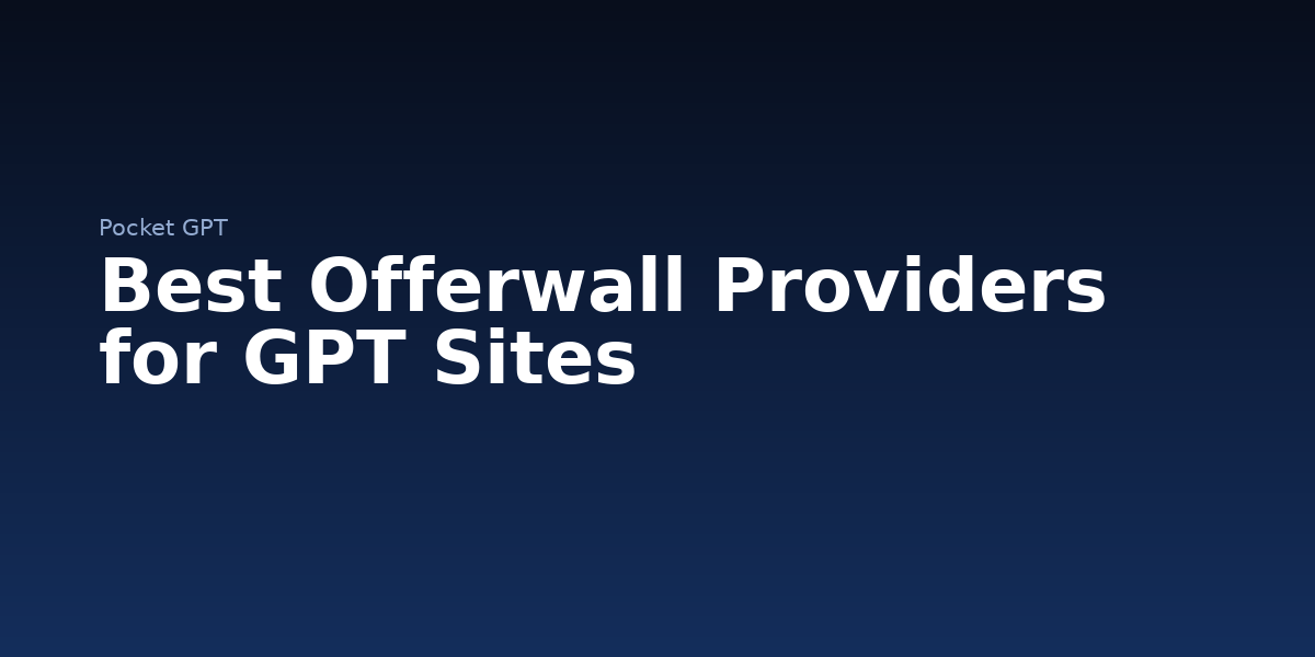 Best Offerwall Providers for GPT Sites