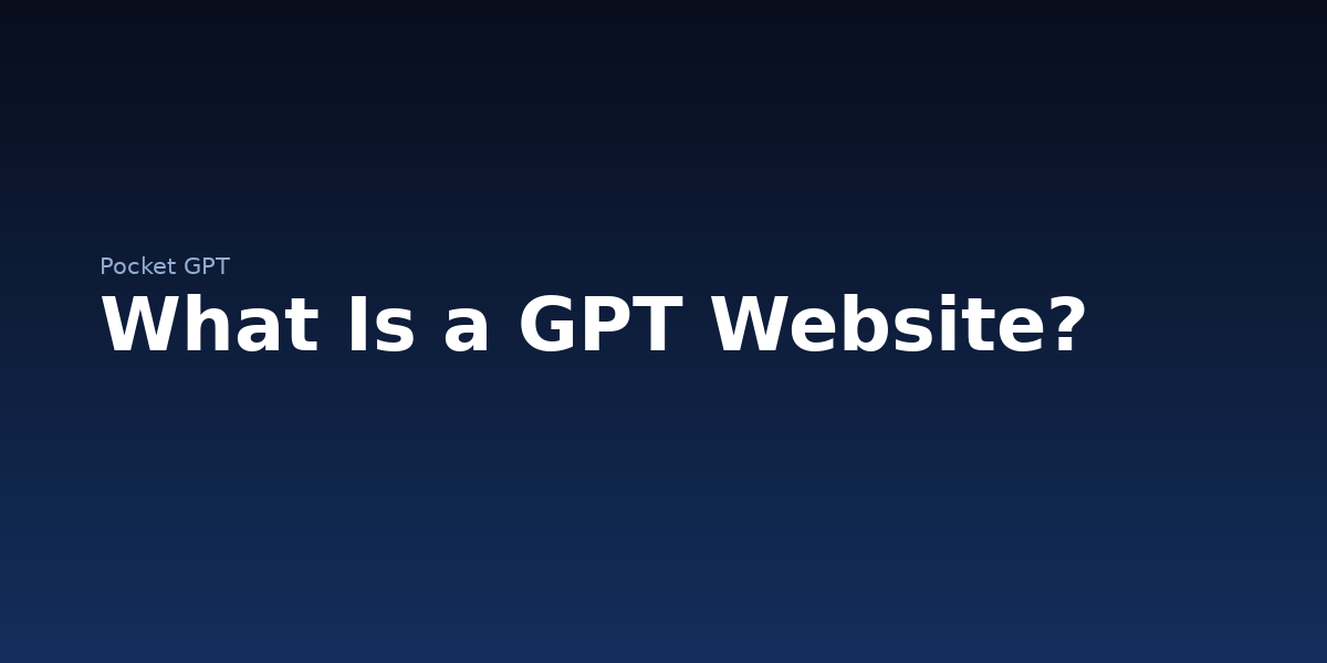 What Is a GPT Website?